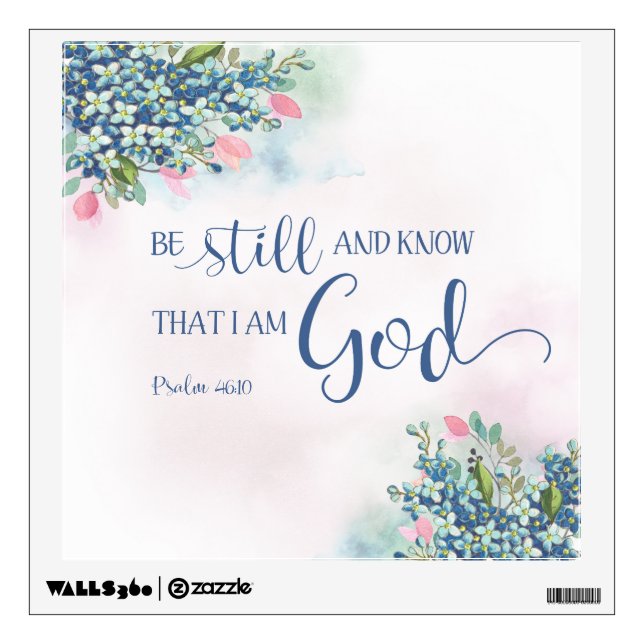 Be Still and Know that I am God, Ps 46:10 Wall Decal (Front)