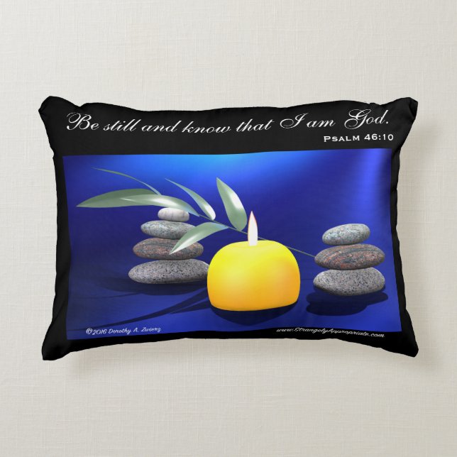 Be still and know that I am God. (Psalm 46:10) Accent Pillow (Front)