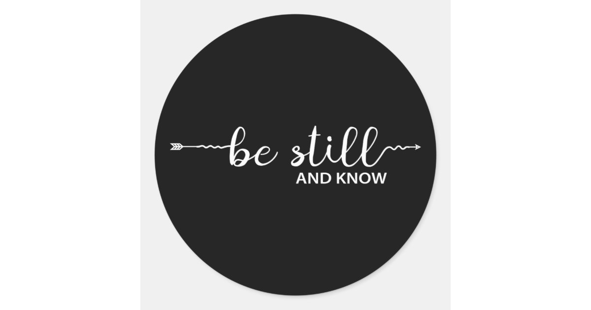 Be Still And Know That I Am God Psalm 46 10 Classic Round Sticker | Zazzle