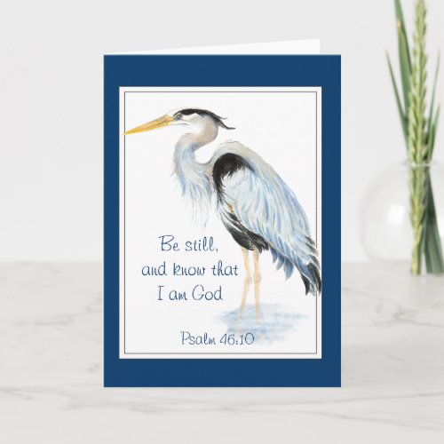 Be still and know that I am God Psalm 4610 Heron Card