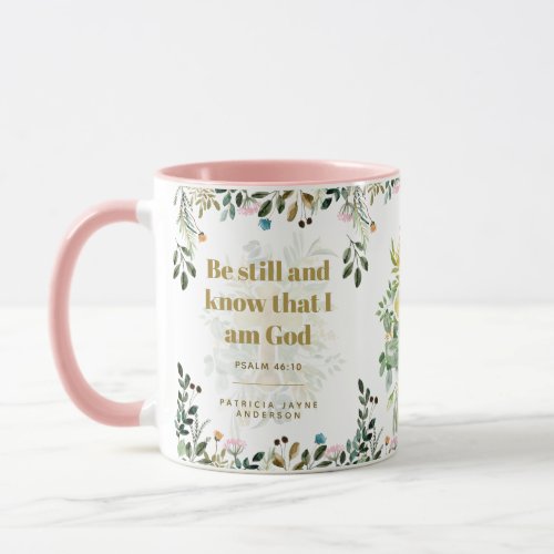 Be Still and know that I am God Psalm 4610 Mug