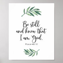 Be Still and Know that I am God - Psalm 46:10
