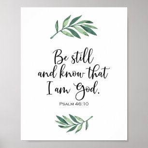 Be Still and Know that I am God - Psalm 46:10 Poster