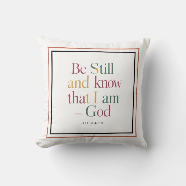 Be Still And Know That I Am God: Psalm 46:10 Verse Throw Pillow (Front)