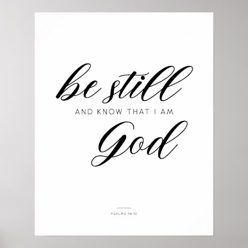Be still and know that I am God Psalms 4610 Poster
