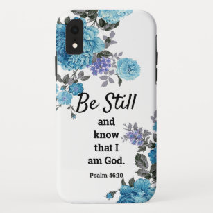 Be Still and Know that I am God Scripture iPhone XR Case