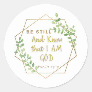 "Be Still and Know that I AM God" Scripture Classic Round Sticker