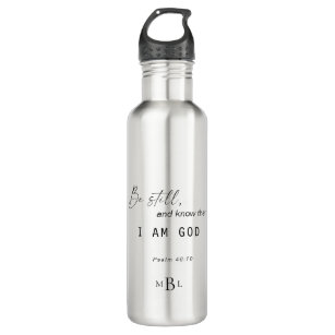 Be Still and Know that I am God Scripture Monogram Stainless Steel Water Bottle