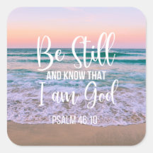 Be Still and Know that I am God
