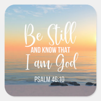 Be Still and Know that I am God Square Sticker