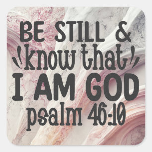 Be Still and Know that I am God Square Sticker