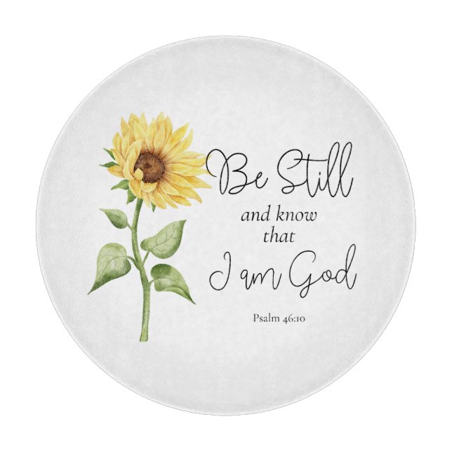 Be Still and Know that I am God Sunflower Cutting Board (Front)