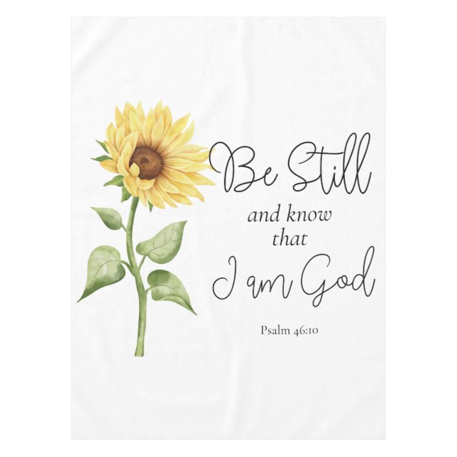 Be Still and Know that I am God Sunflower Tablecloth (Front)