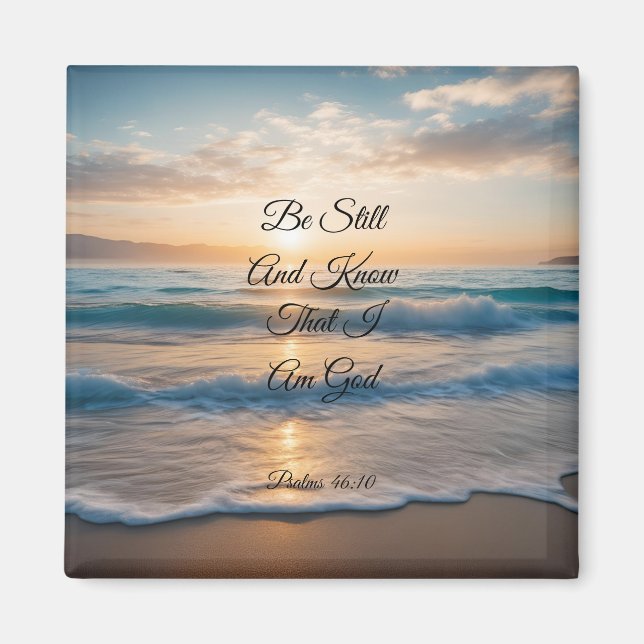 "Be Still And Know That I Am God" Sunrise Magnet (Front)