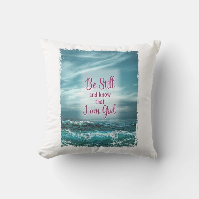 Be Still and know that I am God Throw Pillow (Front)