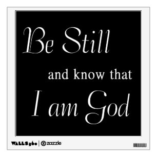 Be still and know that I am God Wall Decal