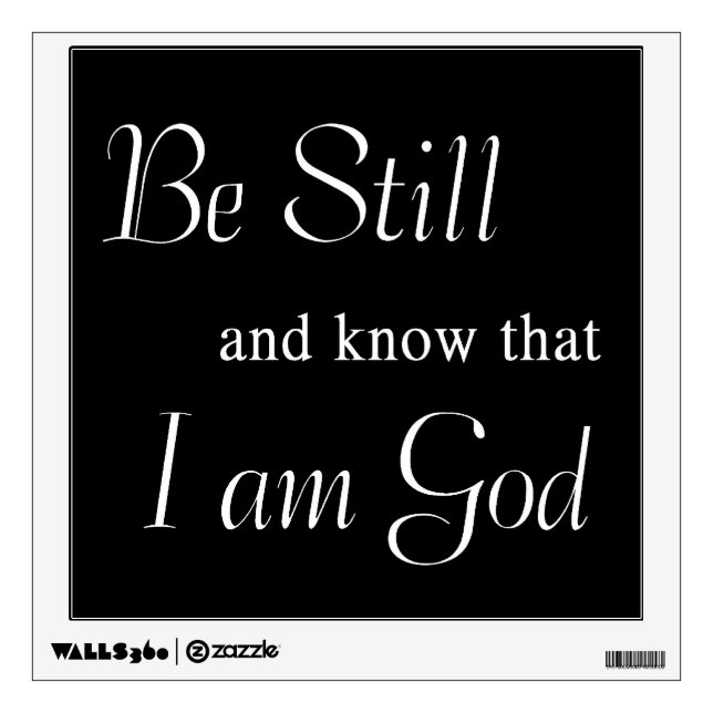 Be still and know that I am God Wall Decal (Front)