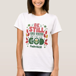 Be Still and Know that I am your God T-Shirt