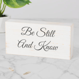 Be Still And Know Wood Box Sign