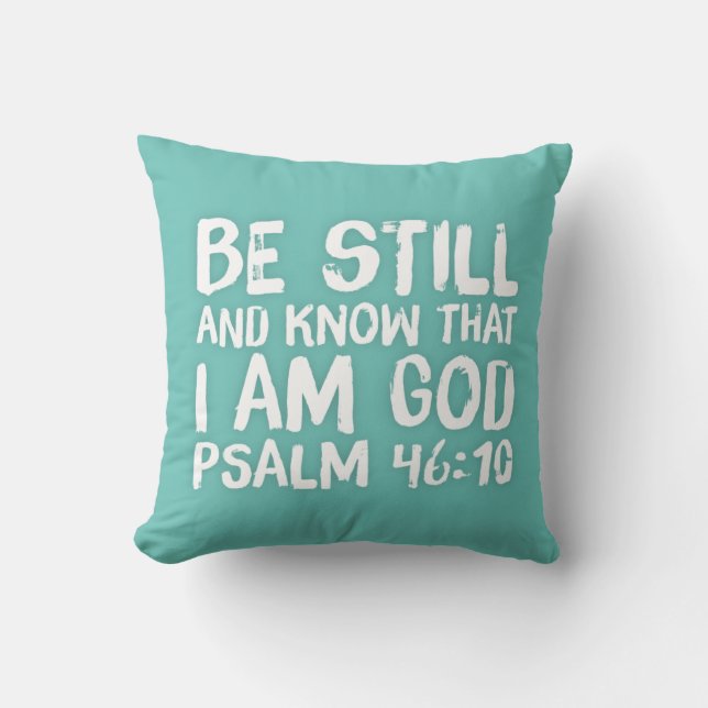 Be Still Biblical Scripture Christian Bible Verse Throw Pillow (Front)