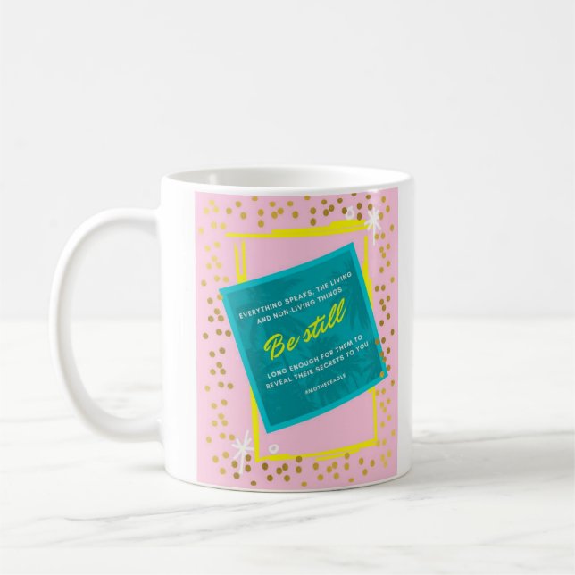 Be still everything speaks pink gold dots mug (Left)
