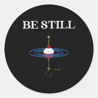 Be Still Fishing Meditational Inspired Fishy Fishi Classic Round Sticker