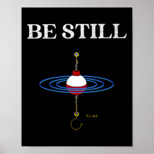 Be Still Fishing Meditational Inspired Fishy Fishi Poster