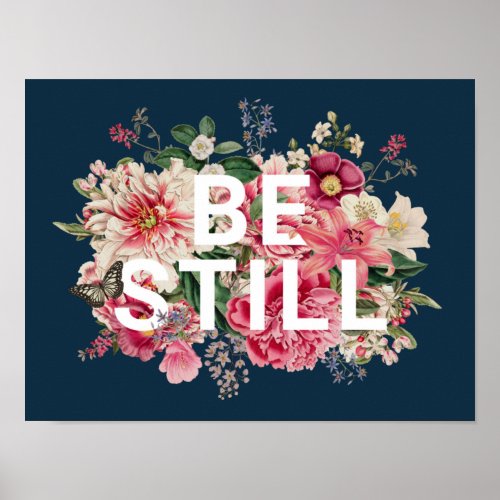 Be Still Floral Typography Quote Navy Blue Poster