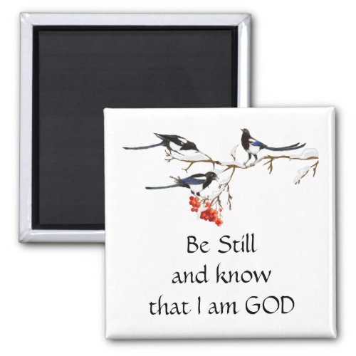 Be Still Know I am GOD Cute Magpie Winter Birds Magnet