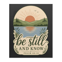 Be Still & Know Psalm 46:10 Christian Nature Faith