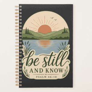 Be Still & Know Psalm 46:10 Christian Nature Faith Planner