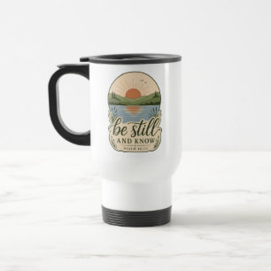 Be Still & Know Psalm 46:10 Christian Nature Faith Travel Mug