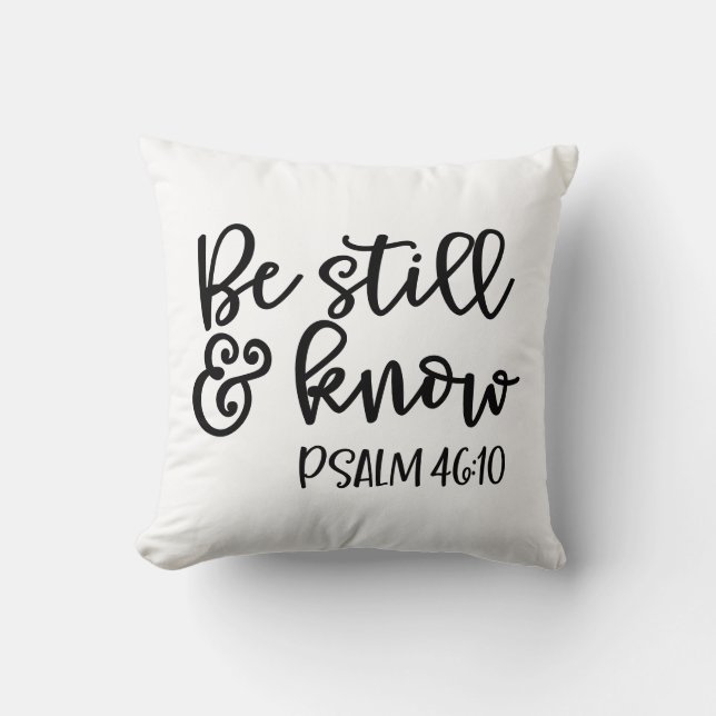 Be Still & Know Psalm 46:10 Throw Pillow (Front)