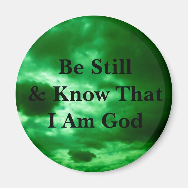 Be Still & Know That I Am God Magnet (Front)