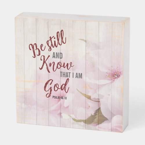 Be Still  Know That I Am God Psalm 4610 Wooden Box Sign