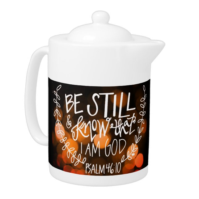 "Be Still & Know That I Am God" Teapot (Left)
