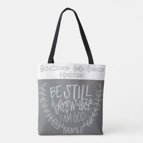 Be Still  Know That I Am God Tote Bag