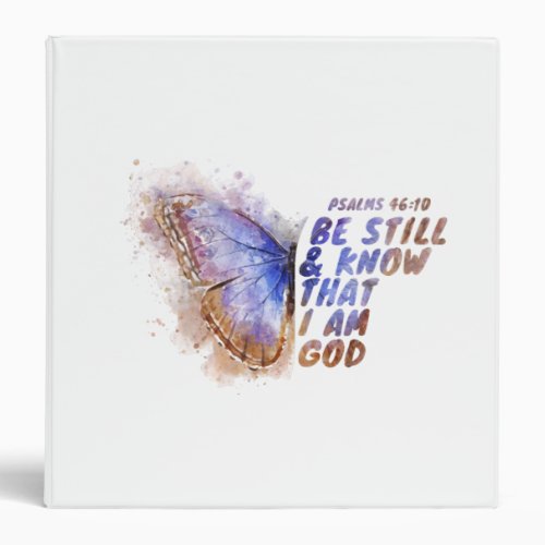 Be Still  Know That I Am God Womens Butterfly  3 Ring Binder