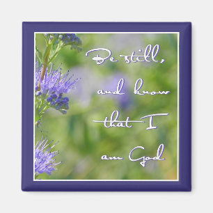Be Still  Magnet