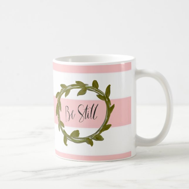 "Be Still" Pink and White Stripe Mug (Right)