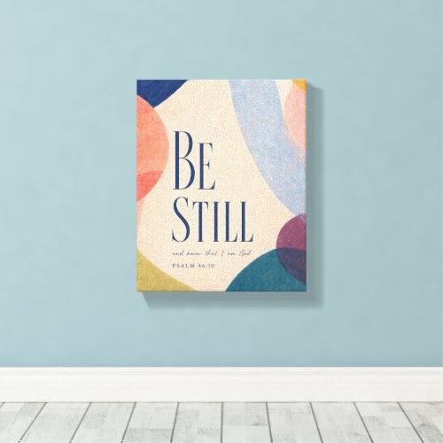 BE STILL | Psalm 46:10 Christian Canvas Print
