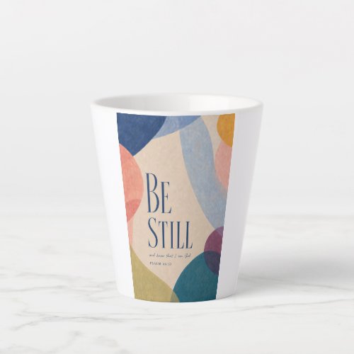 BE STILL | Psalm 46:10 Christian Latte Mug