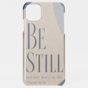 BE STILL Psalm 46:10 Christian iPhone 11 Pro Max Case