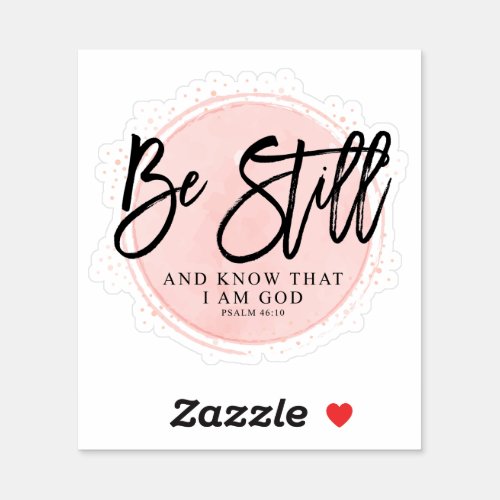 Be Still Psalm 4610 Christianity Sticker
