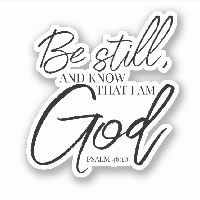 Be Still Psalm 46:10 Modern Scripture Sticker (Front)