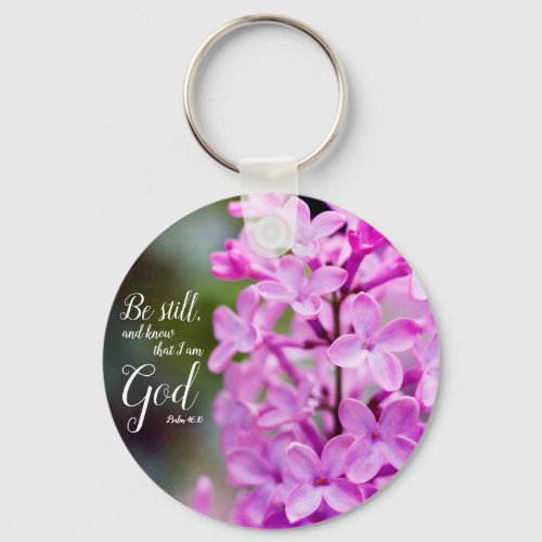 Be Still Psalm 4610 Purple Lilac Flowers Keychain