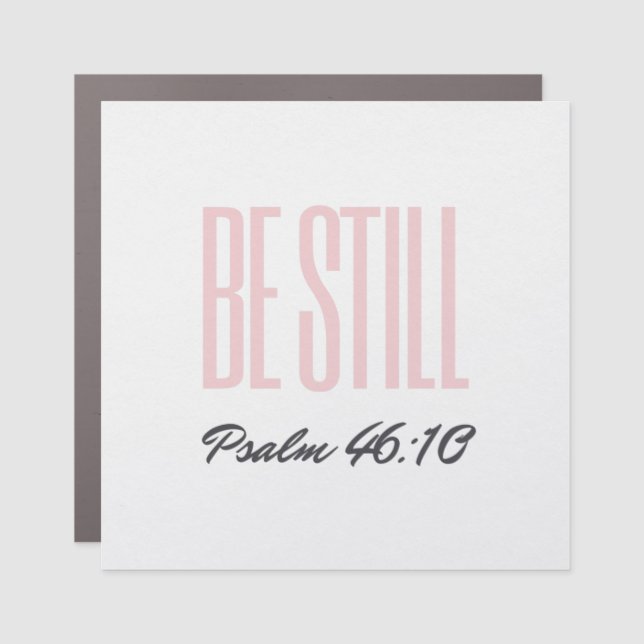 Be Still Psalm 46:10 Quote Car Magnet (Front)