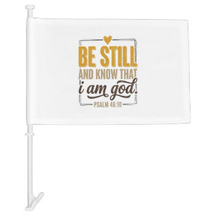 Be Still Psalm 46_10 Vintage Christian Shirt Desig Car Flag