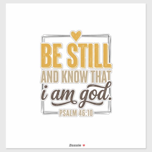 Be Still Psalm 46_10 Vintage Christian Shirt Desig Sticker