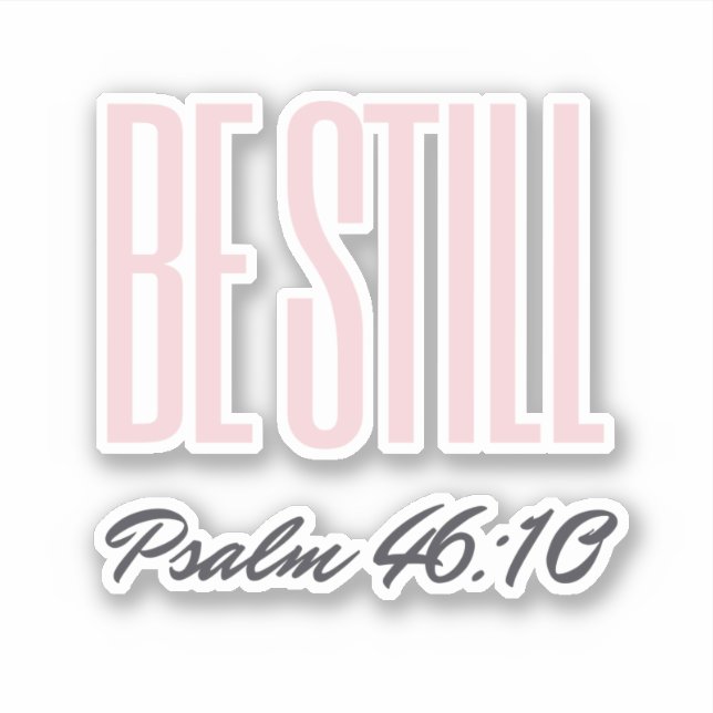 Be Still Psalm KJV Christian Sticker (Front)